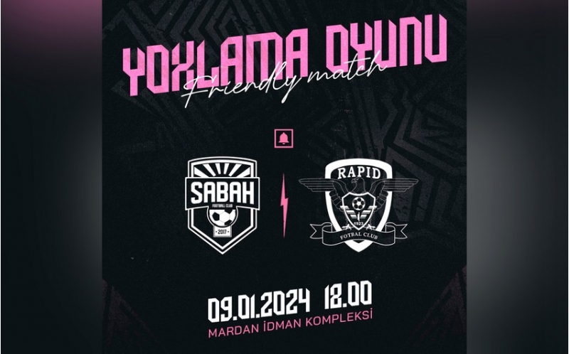 sabah-klubunun-ilk-yoxlama-oyunundaki-reqibi-mueyyenleshib